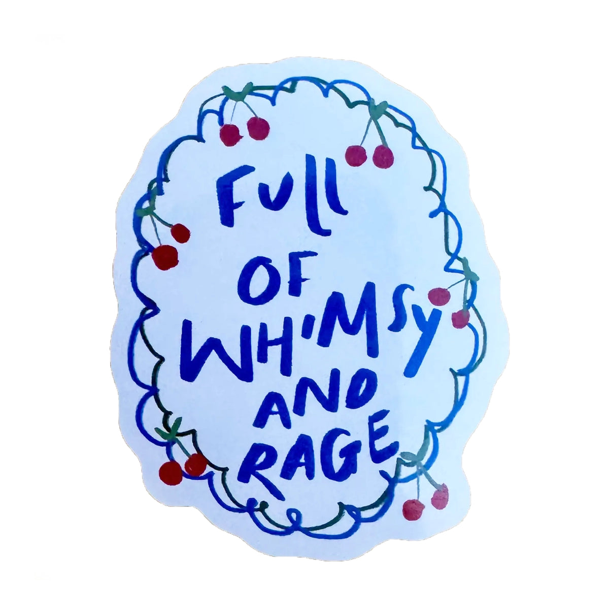 Blue Iris Designs - 'Full of Whimsy and Rage' Sticker